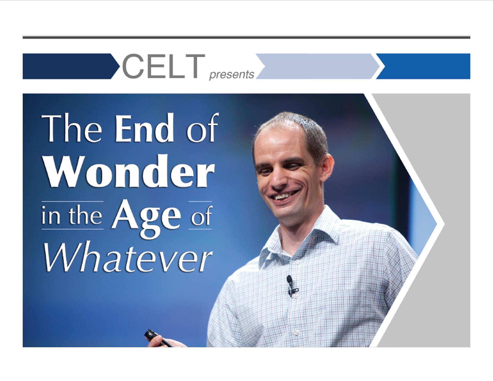 Michael Wesch, a cultural anthropologist and media ecologist at Kansas State University, will deliver a talk focusing on how to create a sense of "wonder" in the classroom by giving students the gift of "big questions."